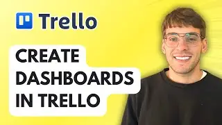 How to Create Dashboards in Trello [2025 Guide]