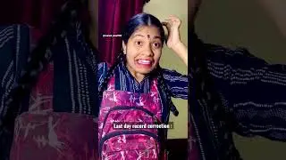 Last day record correction ~~ 😂🤣 #comedy #fyp #ytshorts #viral #shorts #entertainment #shortvedio