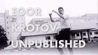 EGOR KROTOV. Unpublished