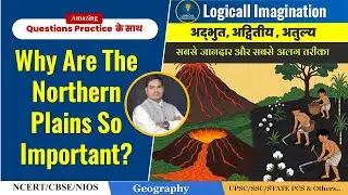 Why Are The Northern Plains So Important? — Northern Plains Explained! @logicalimagination1