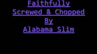 Faithfully ~ Faith Evans Screwed & Chopped By Alabama Slim