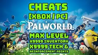 Palword [XBOX/PC]: Max Inventory 9999, Max Level, Reinforcement & Tech Points x9999 Cheats 