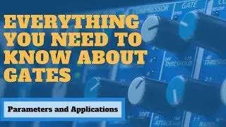 Concepts of Noise Gates: Audio Concepts 101