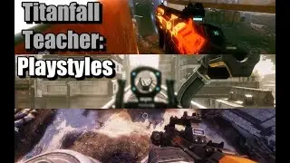Titanfall Teacher: Playstyles