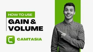 How To Use The Gain And Volume To Adjust Audio in Camtasia