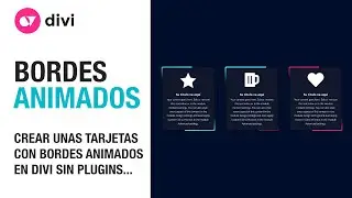 Cómo crear unas cards o tarjetas con bordes animados en divi sin plugins