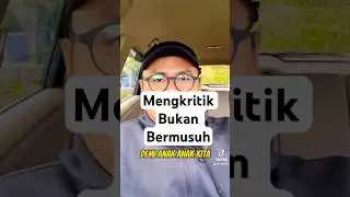 Pendidikan: Mengkritik Bukan Bermusuhan 