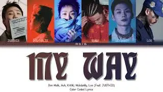Don Malik, Huh, KHAN, Mckdaddy, Los - MY WAY (Ft. JUSTHIS) (Prod. R. Tee)|Color Coded Lyrics (H/R/E)