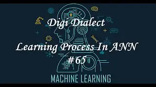 Lecture 65 | Learning Process in ANN