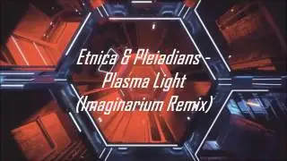 Etnica & Pleiadians - Plasma Light (Imaginarium Remix)