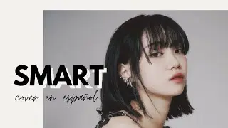 LE SSERAFIM - SMART (COVER ESPAÑOL)