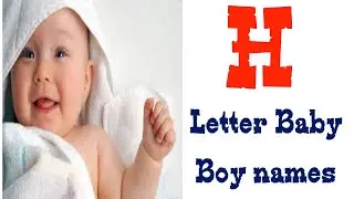 H letter Baby boy Names 2024