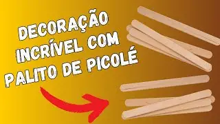 Decoração Incrível com Palitos de Picolé - Tutorial Passo a Passo