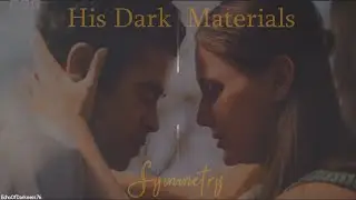 Symmetry | His Dark Materials | #hdm #BBC #syml #fanvidfeed #viddingisart #hbo #series3