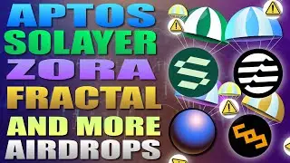 💥 Aptos - Solayer - Zora - Fractal And More Airdrops 🚀