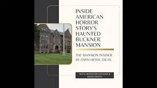 Inside American Horror Story's Haunted Buckner Mansion