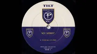 Tilt - My Spirit (Vocal) [1996]