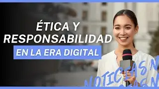 Ética y responsabilidad en la era digital