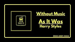 As It Was (Without Music) - Harry Styles / Drum Sheet Music