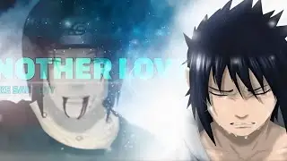 Sauske X Itachi Sad Edit [[Another love Edit]] #naruto#FKEdits