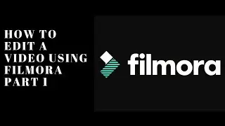 How To Edit A Video Using Filmora Part 1