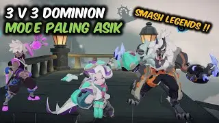 3 LAWAN 3 MEMPEREBUTKAN SATU TEMPAT!! MODE DOMINION | SMASH LEGENDS! - CITIT.ID-GAMING