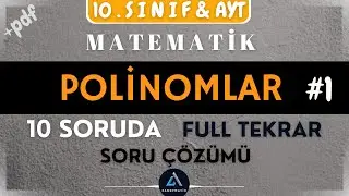 10.Sınıf Polinomlar Soru Çözümü ve FULL tekrar  |  konu özetli  |  +pdf