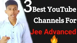 3 Best YouTube Channel For Jee Advanced 2021
