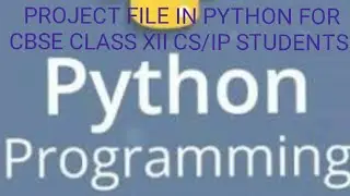 SAMPLE PROJECT FILE IN COMPUTER SCIENCE CLASS 12 FOR BOARD PRACTICAL.