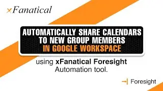 Automatically Share Calendars to New Group Members in Google Workspace using Foresight