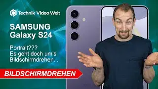 Samsung Galaxy S24 Bildschirmdrehen - Portrait???