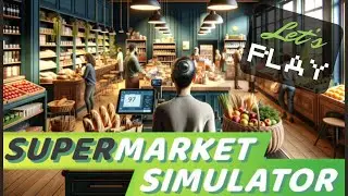 Supermarket Simulator Pt1