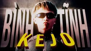 BÌNH TĨNH - KEJO (LYRIC VIDEO OFFICIAL)