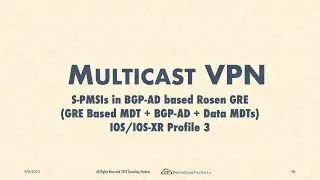 MVPN Video 16 - Rosen GRE with BGP MVPN S-PMSI (Profile 3) Configuration on IOS and IOS-XR Routers