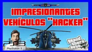 😲NUEVOS VEHÍCULOS HACKER NUNCA VISTOS ANTES !! GTA V PS3