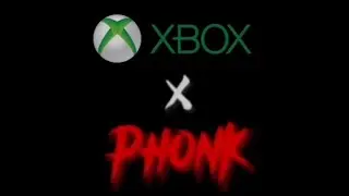 XBOX X PHONK