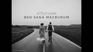 Attilâ İlhan - Ben Sana Mecburum (Burak Can Uncu)