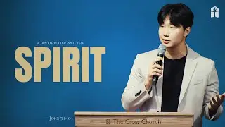 Born of The Water and The Spirit | Pastor Dae Kwon | October 13, 2024