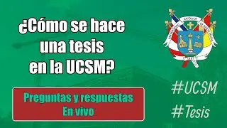 Cómo se hace una tesis en la UCSM de inicio a fin - En vivo