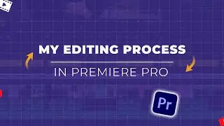9 Steps To Edit Videos In Adobe Premiere Pro (Start to Finish)