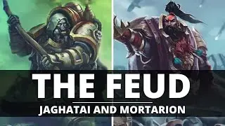 THE FEUD OF MORTARION AND JAGHATAI KHAN! THE PATH TO THE SIEGE