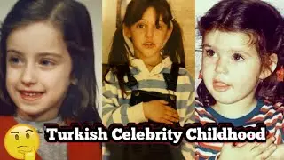|Turkish Celebrity Childhood Pics Guess Part 1|