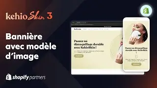 Importe cette bannière Gratuitement sur ta boutique Shopify : Tuto KehioSkin 3