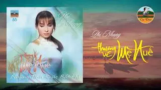 Phi Nhung | Thương Về Mẹ Huế (Tuyển Tập) | Ca Dao Productions
