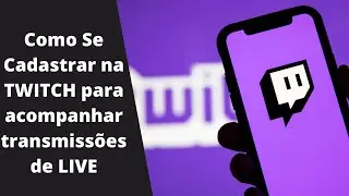TUTORIAL, Como se cadastrar na TWITCH