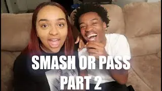 GIRLFRIEND SLAPS BOYFRIEND?! CELEBRITY SMASH OR PASS PT 2!
