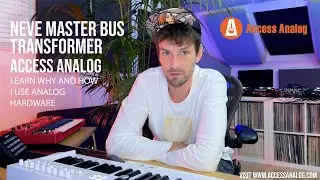 Learn Why & How I Use Analog Hardware with the Neve MBT & Access Analog