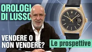Orologi di Lusso: Vendere o non vendere? 