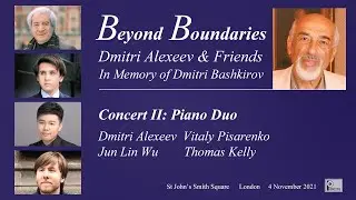 Beyond Boundaries   Dmitri Alexeev and friends   Concert 2 - Piano Duo