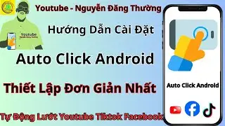 Auto Click Android: Hướng Dẫn Cài Đặt Và Thiết Lập Đơn Giản Nhất #autocliker